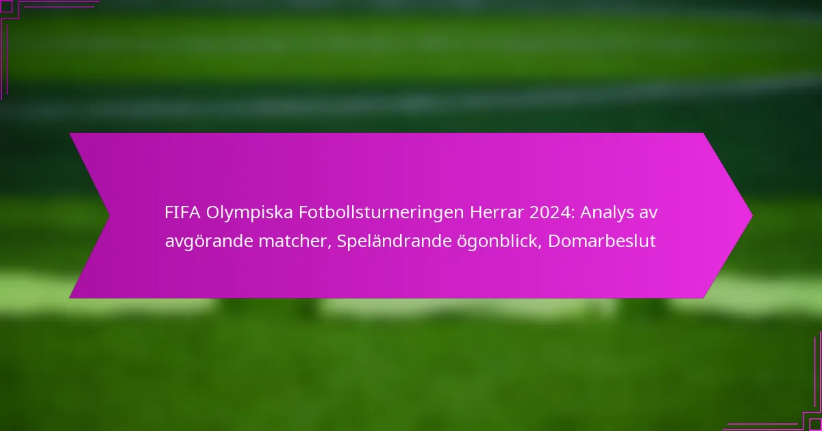 FIFA Olympiska Fotbollsturneringen Herrar 2024: Analys av avgörande matcher, Speländrande ögonblick, Domarbeslut