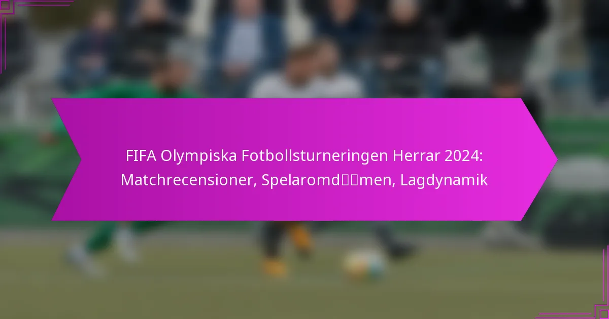 FIFA Olympiska Fotbollsturneringen Herrar 2024: Matchrecensioner, Spelaromdömen, Lagdynamik